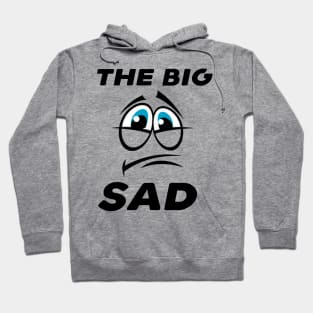 The big sad Hoodie